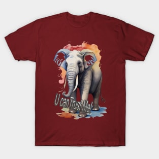 ELEPHANT U CAN TRUST ME! T-Shirt